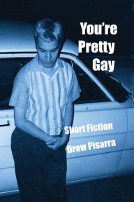 Title: You're Pretty Gay, Author: Drew Pisarra