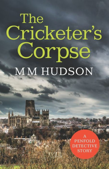 The Cricketer's Corpse: A Penfold Detective Story