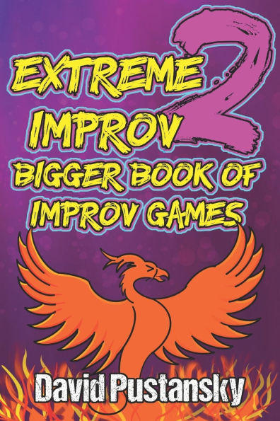 Extreme Improv 2 Bigger Book of Improv Games