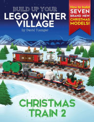 Title: Build Up Your LEGO Winter Village: Christmas Train 2, Author: David Younger