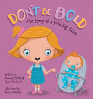 Title: Don't Be Bold. The Story of a Bold Big Sister, Author: Nuala Boyle