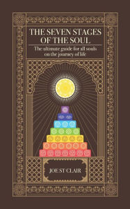 Title: The Seven Stages of The Soul: The ultimate guide for all souls on the journey of life, Author: Joe St Clair