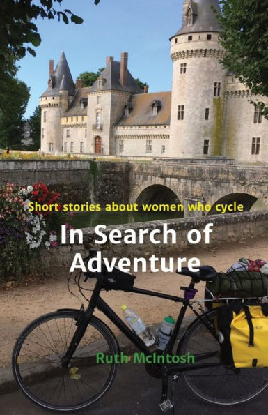 Search of Adventure: Short stories about women who cycle