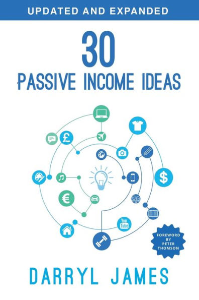 30 Passive Income Ideas: The most trusted passive income guide to taking charge & building your residual income portfolio