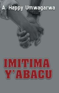 Title: Imitima y'Abacu, Author: A. Happy Umwagarwa