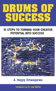 Title: Drums of Success, Author: A. Happy Umwagarwa