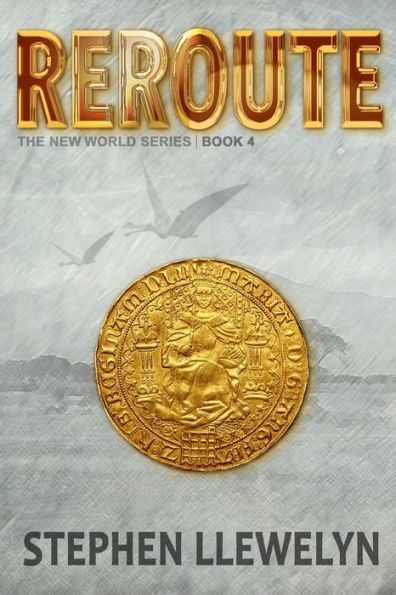 Reroute: The New World Series Book Four