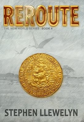 Reroute: The New World Series Book Four