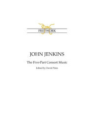 Title: John Jenkins: The Five-Part Consort Music, Author: John Jenkins