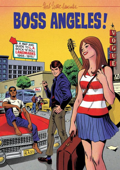 Boss Angeles!: A Map and Guide to LA Rock'n'Roll Landmarks 1955-1965
