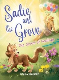 Title: Sadie and the Grove: The Grove of Feelings, Author: Donia Youssef