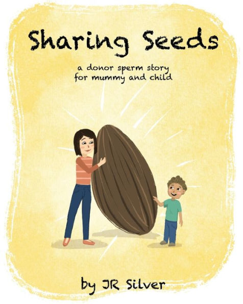 Sharing Seeds: a donor sperm story for mummy and child