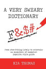 A Very Sweary Dictionary: From abso-f**king-lutely to w**kstain: an essential, if somewhat impolite, style guide