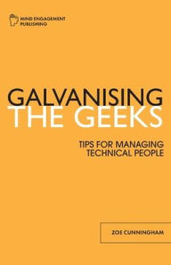 Title: Galvanising the Geeks, Author: Zoe F Cunningham