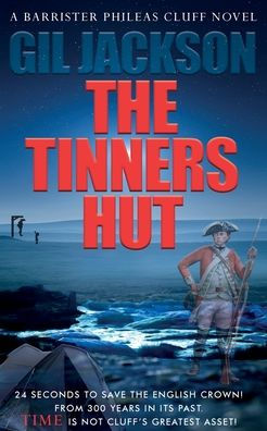 The Tinners Hut: A Barrister Phileas Cluff Novel