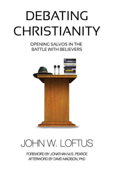 Debating Christianity: Opening Salvos the Battle with Believers