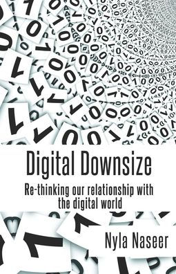Digital Downsize: Re-thinking our relationship with the digital world