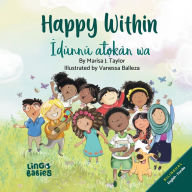 Title: Happy within/ Ã¯Â¿Â½dÃ¯Â¿Â½nnÃ¯Â¿Â½ atọkÃ¯Â¿Â½n wa: (Bilingual Children's book English Yoruba) 1st edition, Author: Marisa J Taylor