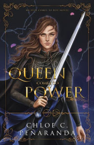 Title: A Queen Comes to Power (An Heir Comes to Rise - Book 2), Author: Chloe C. Peñaranda
