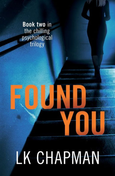 Found You: Book two in the chilling psychological trilogy