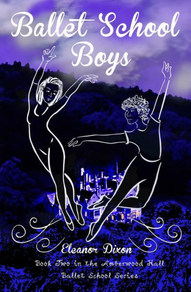 Ballet School Boys: High jinks when boys come to Amberwood Ballet School