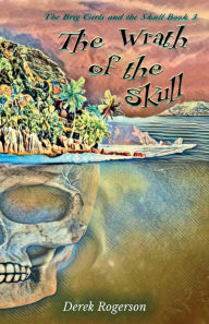 Title: The Wrath of the Skull, Author: Derek Rogerson