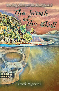 Title: The Wrath of the Skull, Author: Derek Rogerson