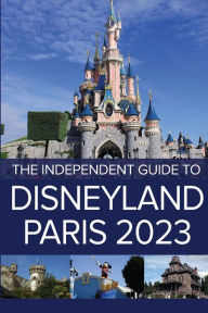 Title: The Independent Guide to Disneyland Paris 2023, Author: G Costa
