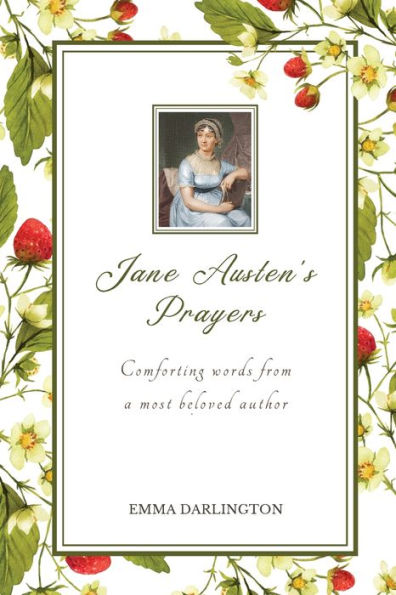 Jane Austen's Prayers: Comforting Words From A Most Beloved Author