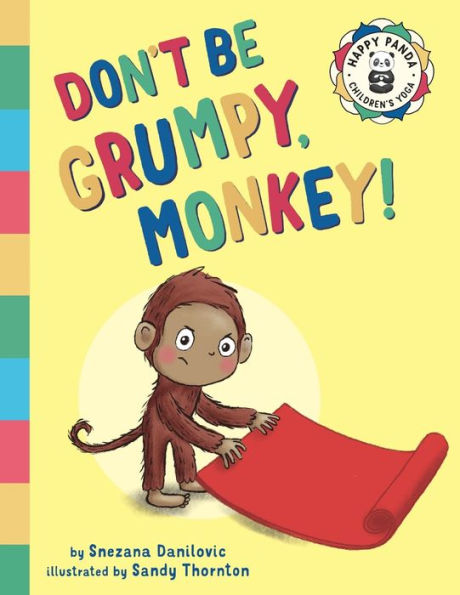 Don't Be Grumpy, Monkey!: Yoga to make you smile