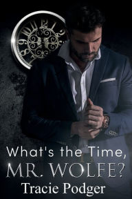 Title: What's the time, Mr. Wolfe?, Author: Tracie Podger