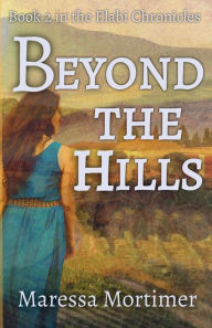 Title: Beyond the Hills, Author: Maressa Mortimer