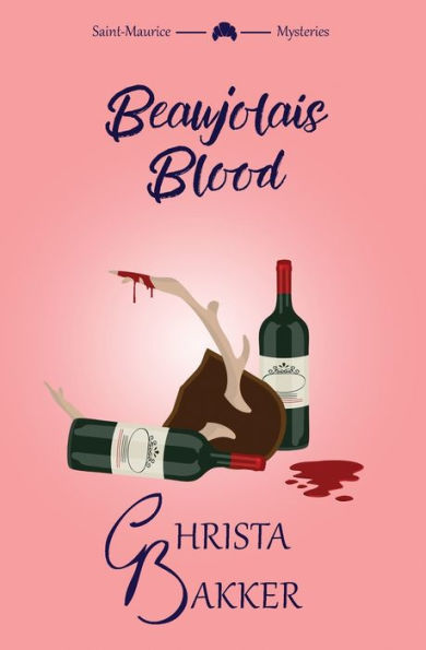 Beaujolais Blood: An unputdownable puzzle of a cozy mystery