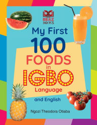 Title: My First 100 Foods in Igbo and English, Author: Ngozi Theodora Otiaba