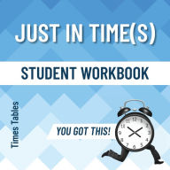 Title: Just in Time(s) Times Tables Student Workbook, Author: Phd Marlene Caplan