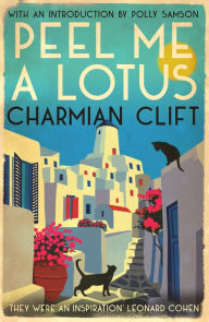 Title: Peel Me a Lotus, Author: Charmian Clift