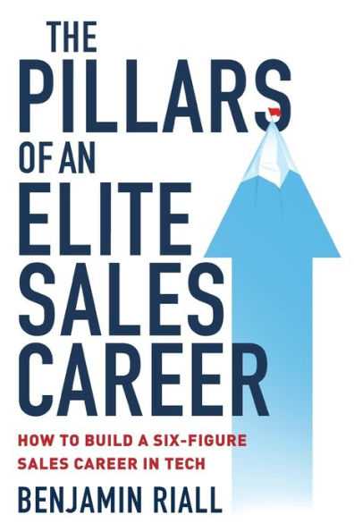 The pillars of an Elite sales career: How to build a six-figure sales career in tech