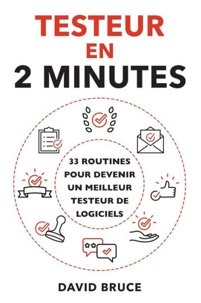 Testeur en 2 Minutes: 33 routines pour devenir un meilleur testeur de logiciels