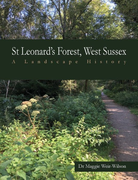 St Leonard's Forest, West Sussex: A Landscape History