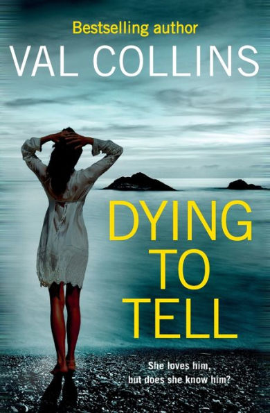 Dying To Tell: An absolutely unputdownable psychological thriller