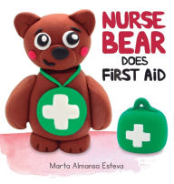 Title: Nurse Bear Does First Aid, Author: Marta Almansa Esteva