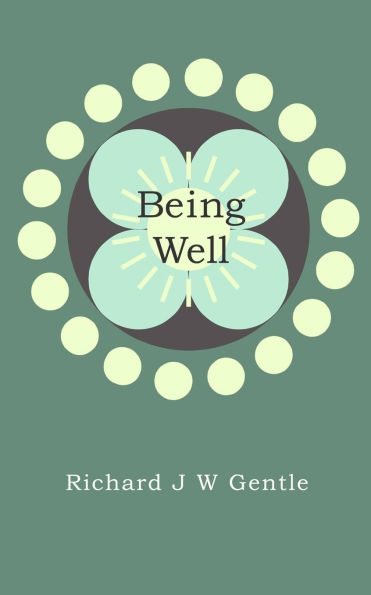 Being Well: deciding on your health and healing