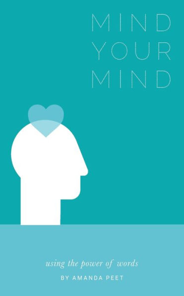 Mind Your Mind: Using the power of words