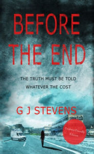 Title: Before The End, Author: G J Stevens