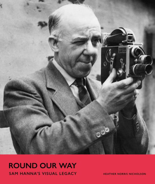 Round our way: Sam Hanna's visual legacy