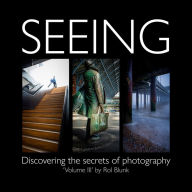 Title: Seeing (Volume 3): Discovering the secrets of photography, Author: Rol Blunk