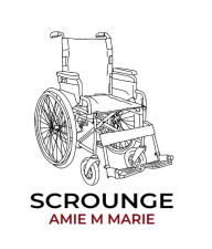 Title: Scrounge, Author: Amie M Marie