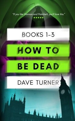 How To Be Dead Books 1 - 3