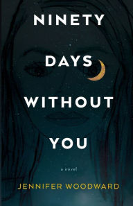 Ebooks downloading free Ninety Days Without You  in English by Jennifer Woodward, TBD, Jennifer Woodward, TBD