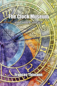 Title: The Clock Museum, Author: Frances Thimann